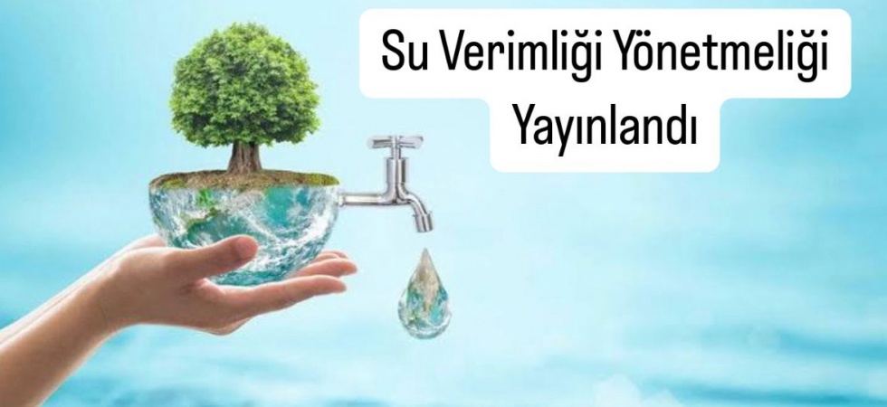 Su Verimliliği Yönetmeliği Yayınlandı