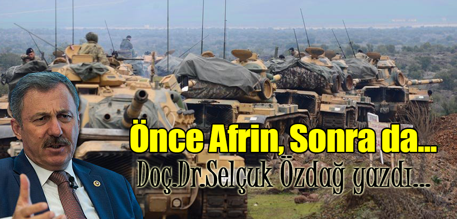 Önce Afrin, Sonra da...