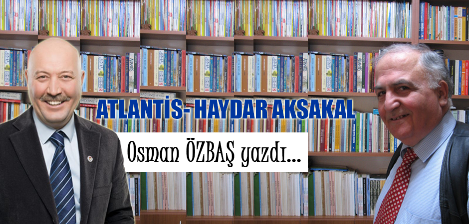 ATLANTİS- HAYDAR AKSAKAL