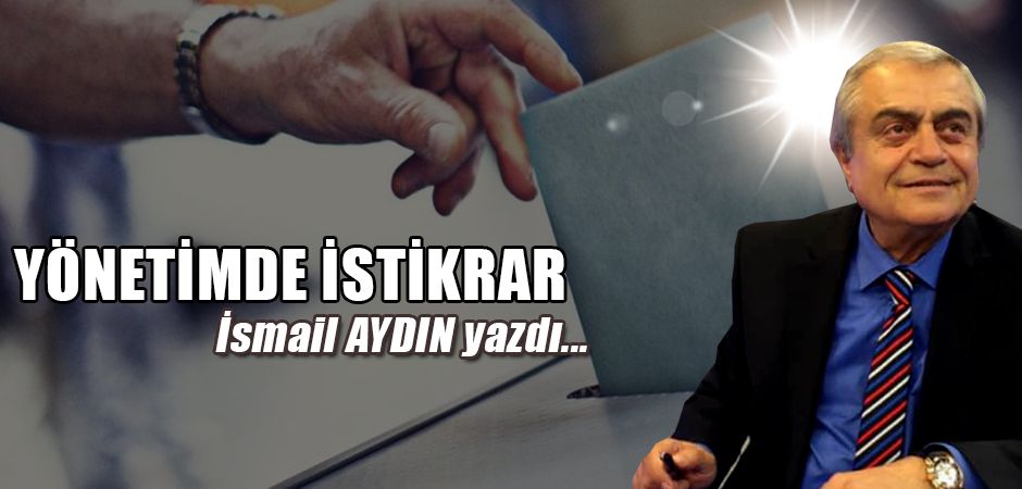 YÖNETİMDE İSTİKRAR